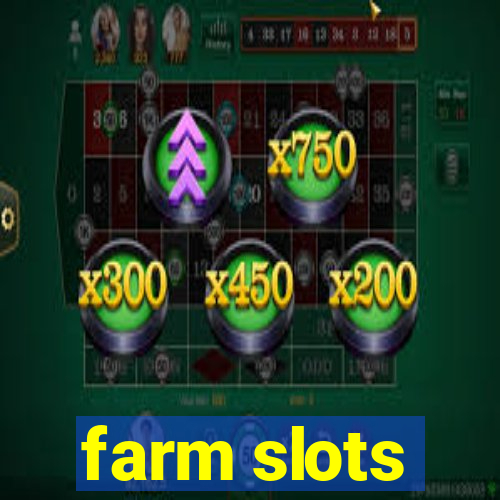 farm slots